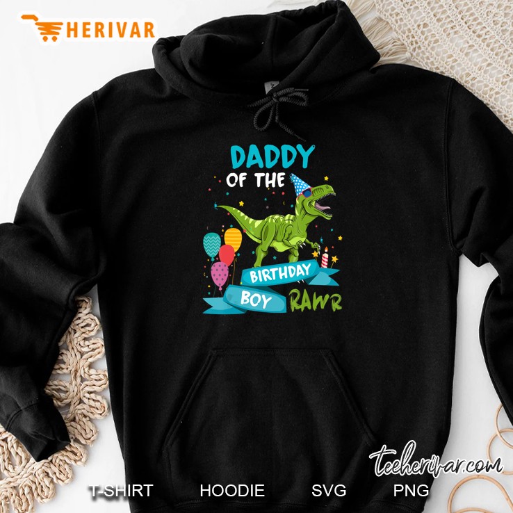 Daddy Of The Birthday Boy Rawr Hoodie