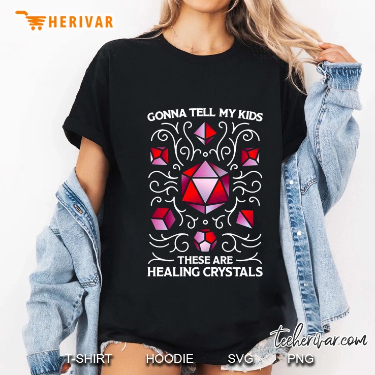 Gonna Tell My Kids These Are Healing Crystals Ladies Tee