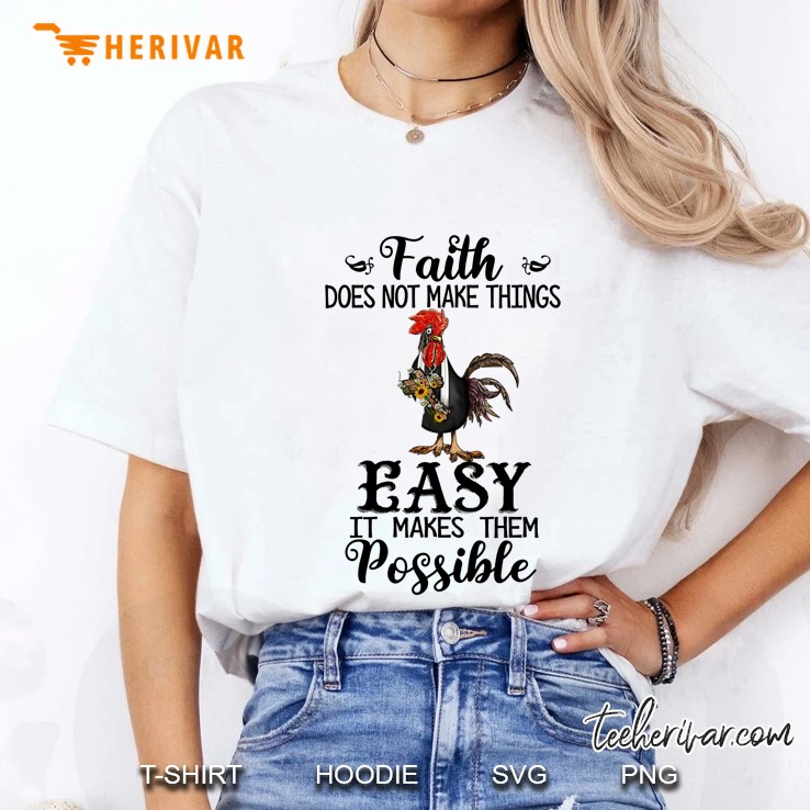 Faith Does Not Make Things Easy It Makes Them Possible Chicken Version Ladies Tee