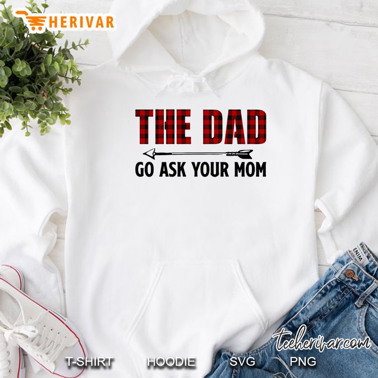 The Dad Go Ask Your Mom Plaid Version Hoodie