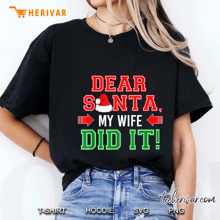 Dear Santa My Wife Did It Christmas Ladies Tee