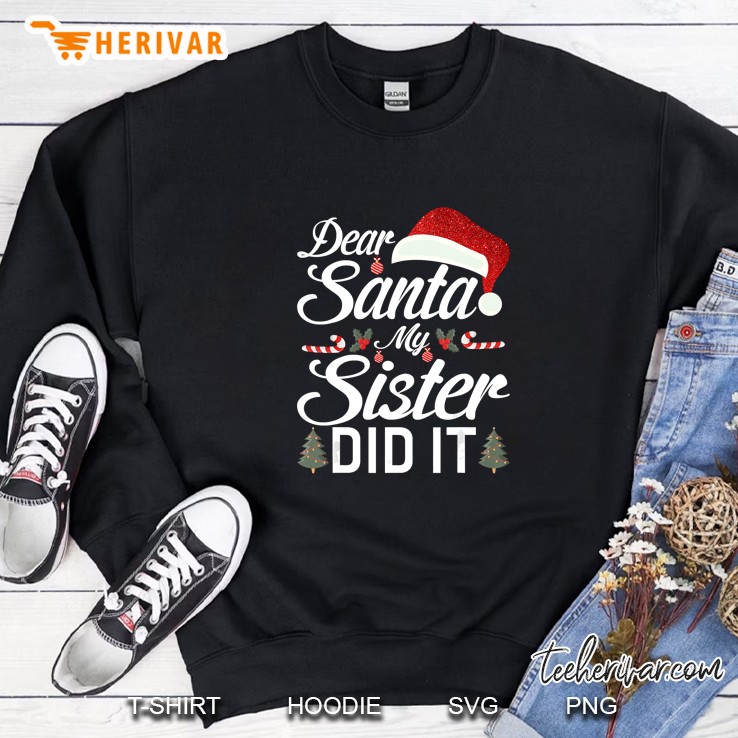 Dear Santa My Sister Did It Santa Hat Candy Cane Christmas Sweatshirt