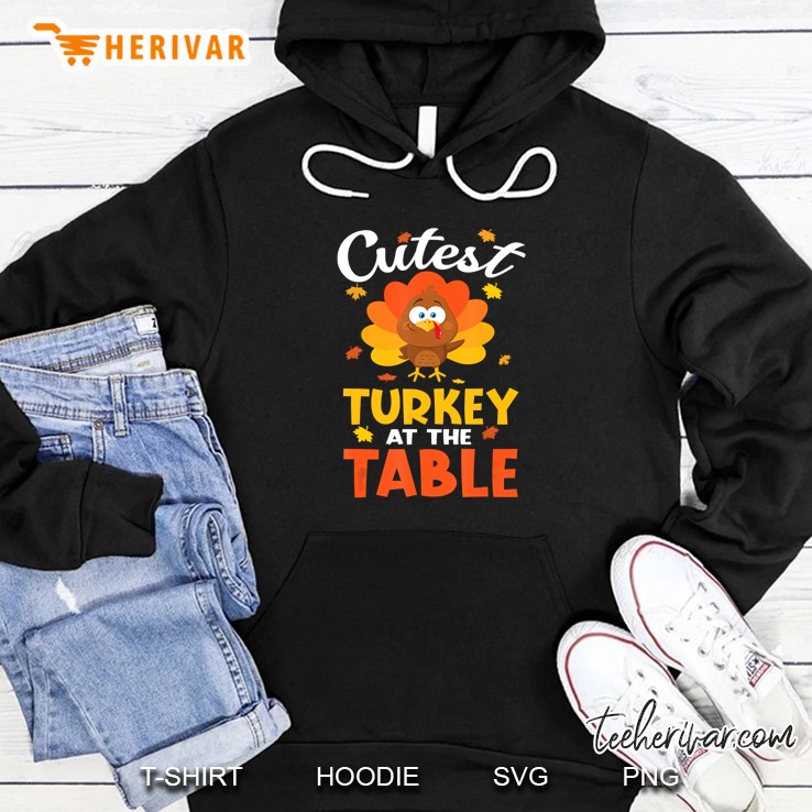 Cutest Turkey At The Table Thanksgiving Hoodie