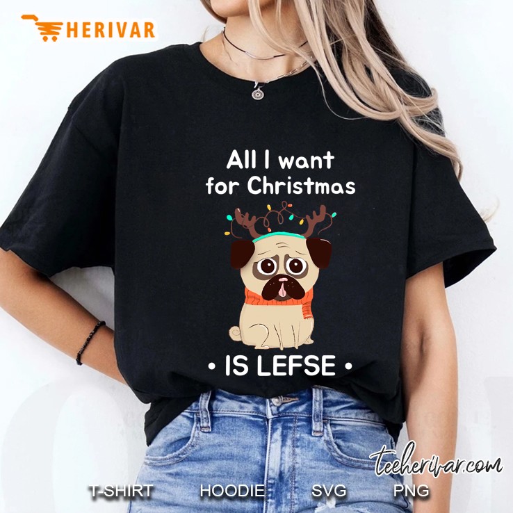 All I Want For Christmas Is Lefse Bulldog Version Ladies Tee