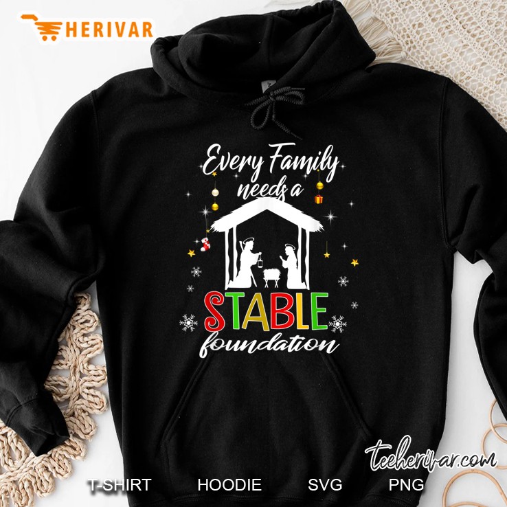 Every Family Needs A Stable Foundation Christmas Version2 Hoodie