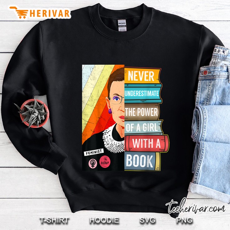 Never Underestimate Power Of A Girl With Book RBG Ruth Bader Ginsburg Sweatshirt