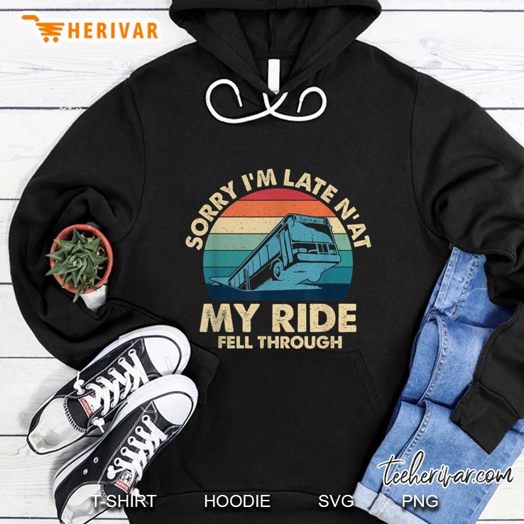 Sorry I’m Late N’at My Ride Fell Through Pittsburgh Bus Vintage Version Hoodie