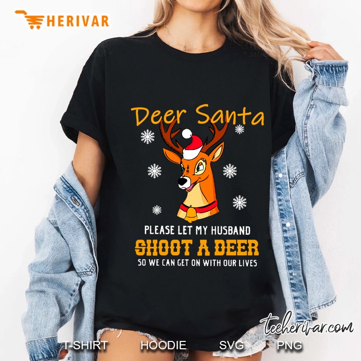 Dear Santa Please Let My Husband Shoot A Deer Ladies Tee