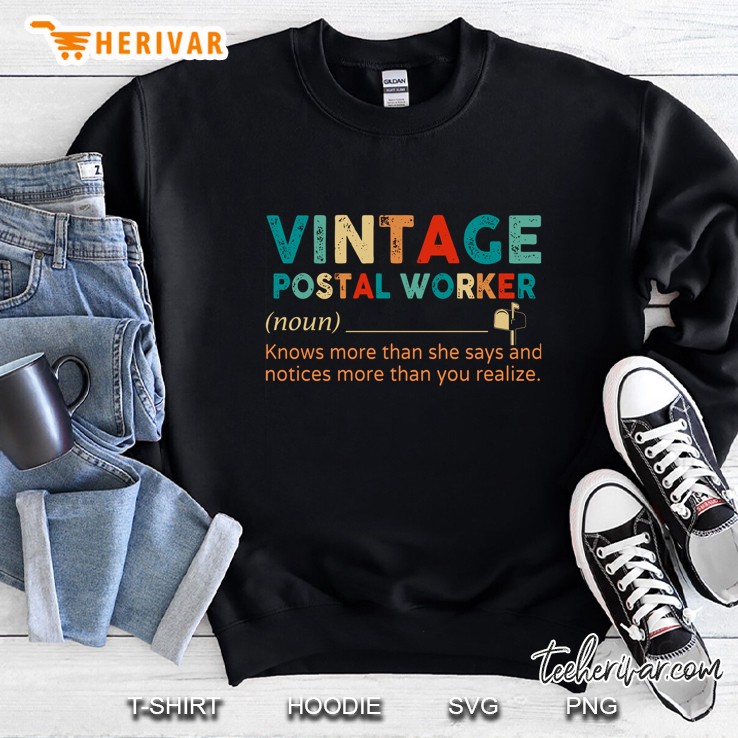 Vintage Postal Worker Knows More Than She Says And Notices More Than You Realize Sweatshirt