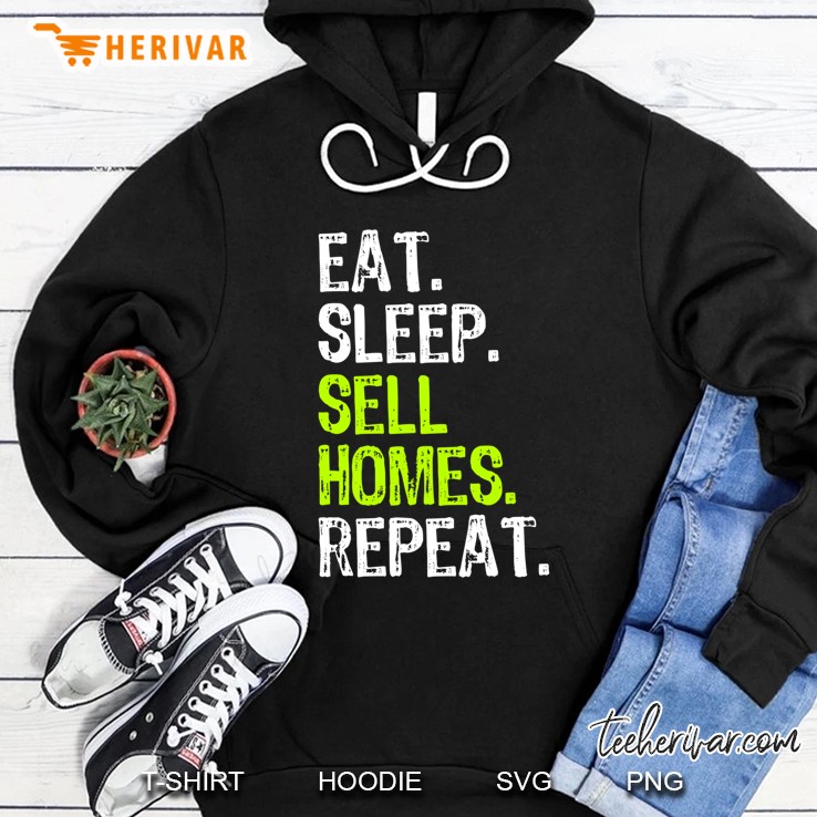 Eat Sleep Sell Homes Repeat Hoodie