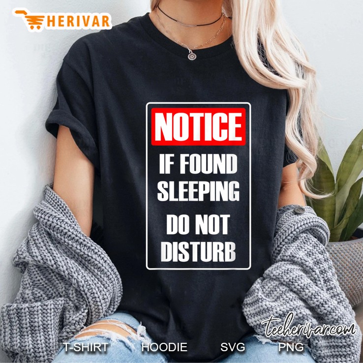 Notice If Found Sleeping Do Not Disturb Ladies Tee