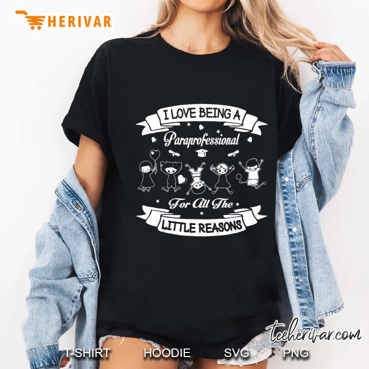 I Love Being A Paraprofessional For All The Little Reasons Ladies Tee