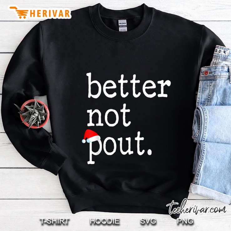 Better Not Pout Christmas Sweatshirt