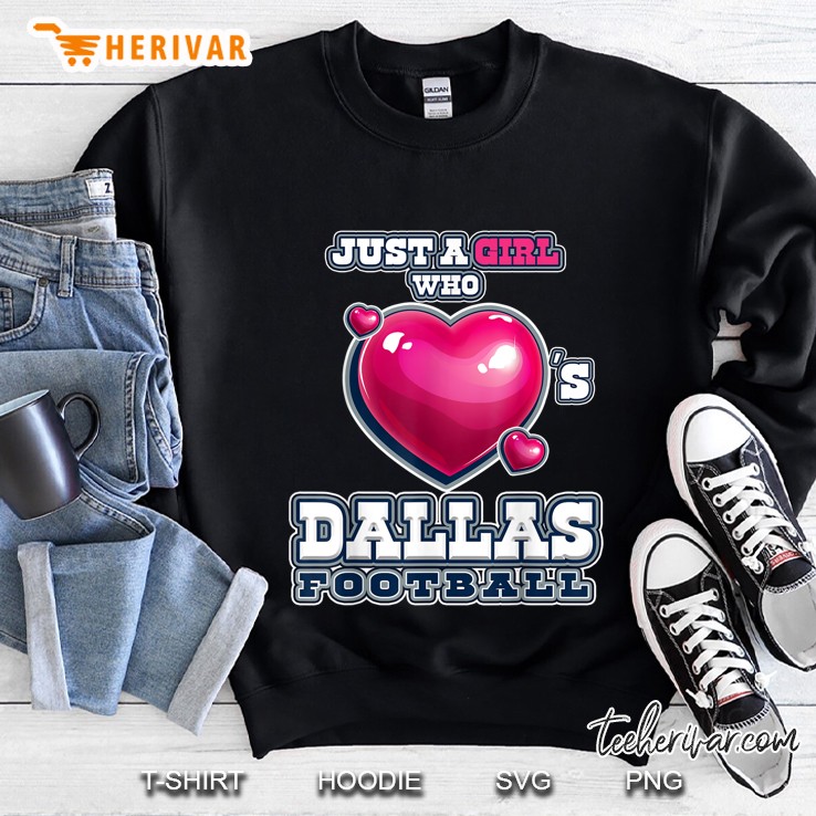 Just A Girl Who Loves Dallas Football Sweatshirt