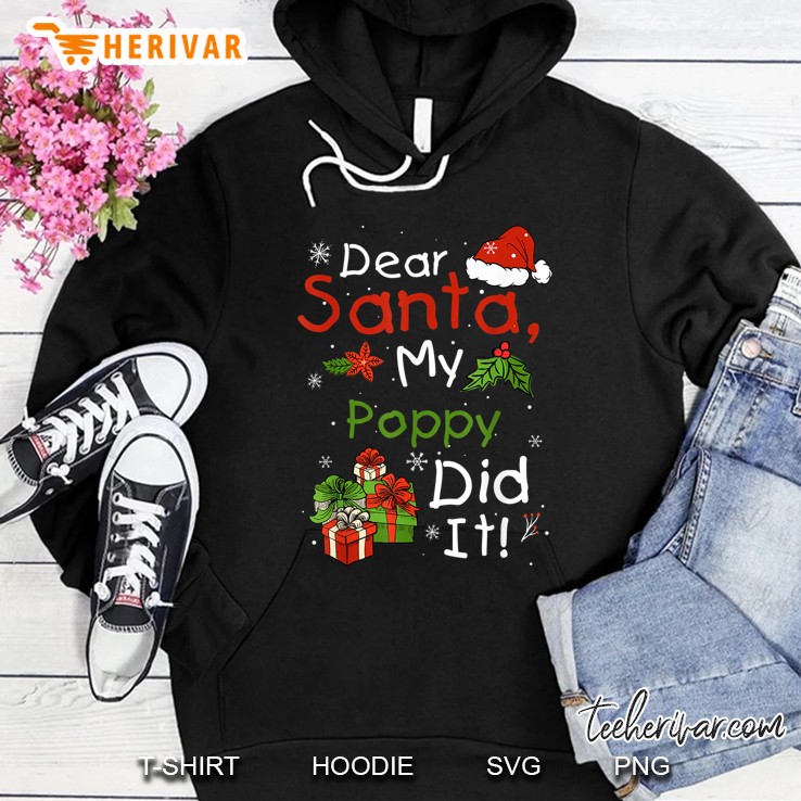 Dear Santa My Poppy Did It Christmas Hoodie