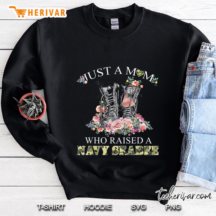 Just A Mom Who Raised A Navy Seabee Floral Version Sweatshirt