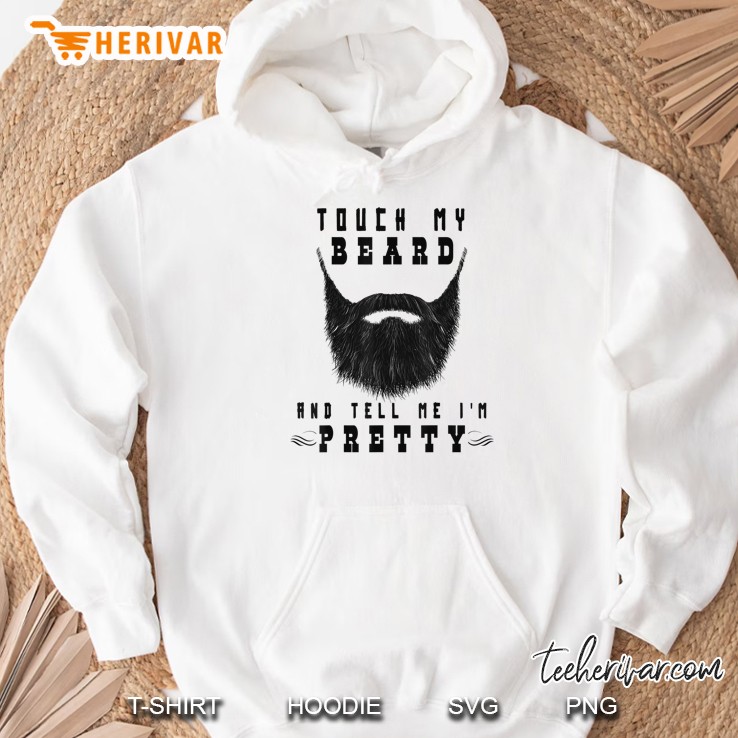 Touch My Beard And Tell Me I
