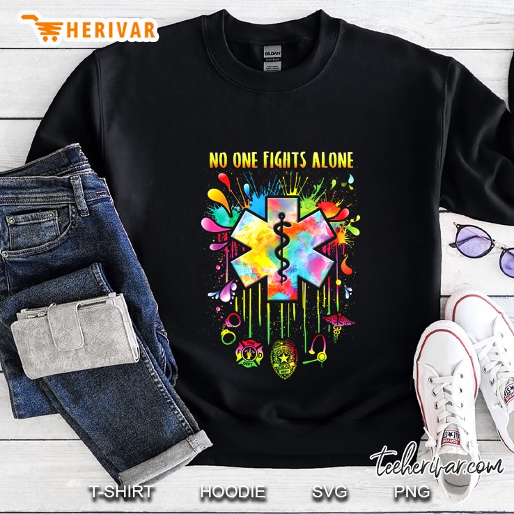 No One Fights Alone Emt Sweatshirt