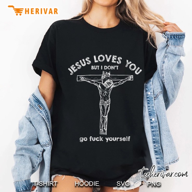 Jesus Loves You But I Don