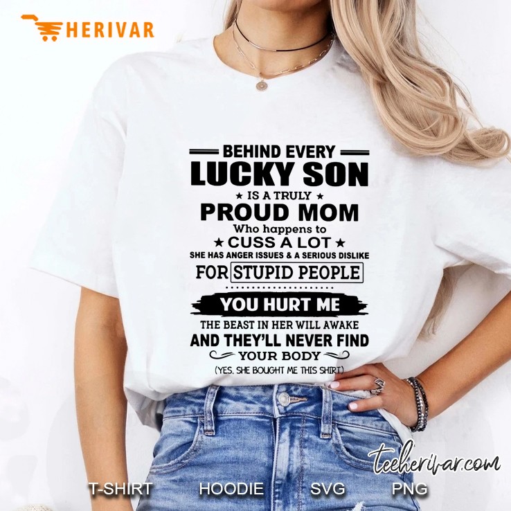 Behind Every Lucky Son Is A Truly Proud Mom Who Happens To Cuss A Lot Ladies Tee