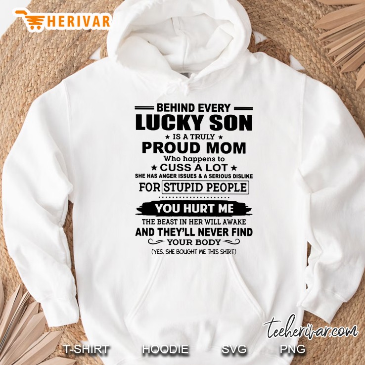 Behind Every Lucky Son Is A Truly Proud Mom Who Happens To Cuss A Lot Hoodie