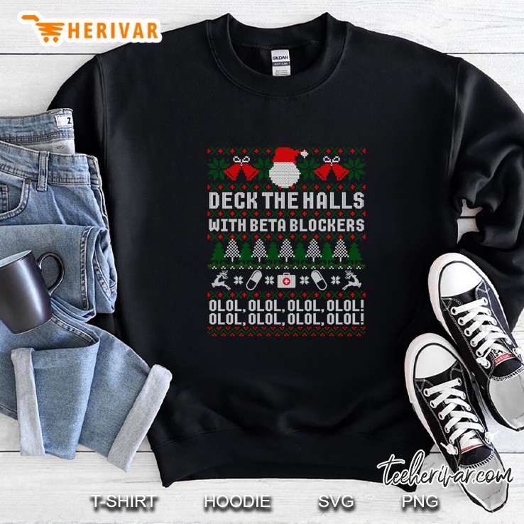 Deck The Halls With Beta Blockers Olol Olol Olol Nurse Christmas Sweatshirt