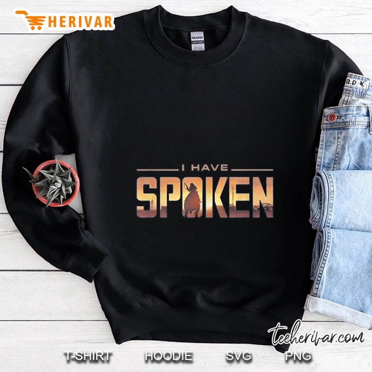 I Have Spoken Star Wars The Mandalorian Kuiil Version2 Sweatshirt