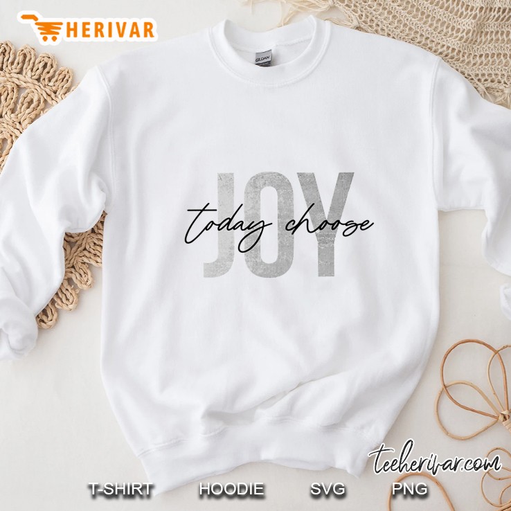 Joy Today Choose Sweatshirt