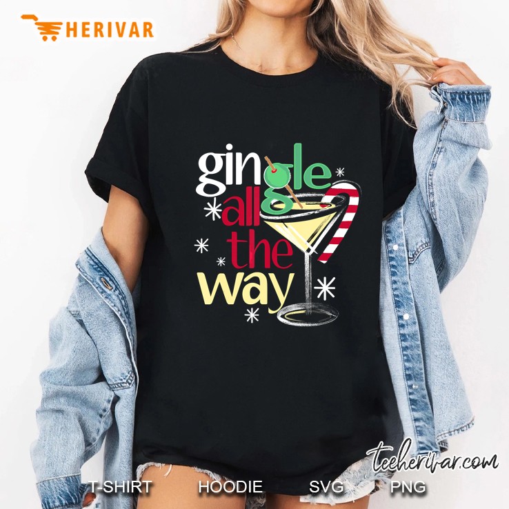 Gingle All The Way Gin Martini Christmas Ladies Tee