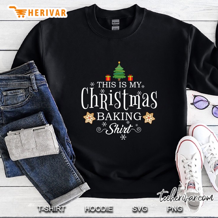 This Is My Christmas Baking Shirt Sweatshirt