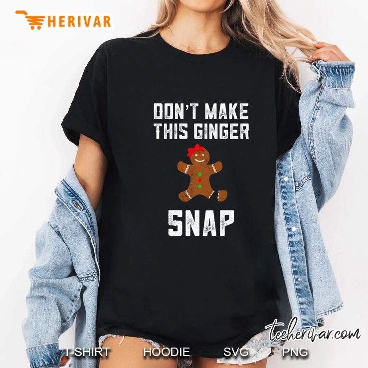 Don’t Make This Ginger Snap Gingerbread Christmas Version2 Ladies Tee