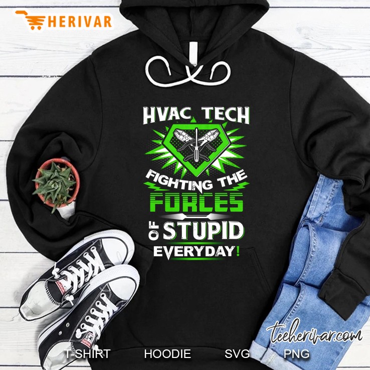 HVAC Tech Fighting The Forces Of Stupid Everyday Hoodie