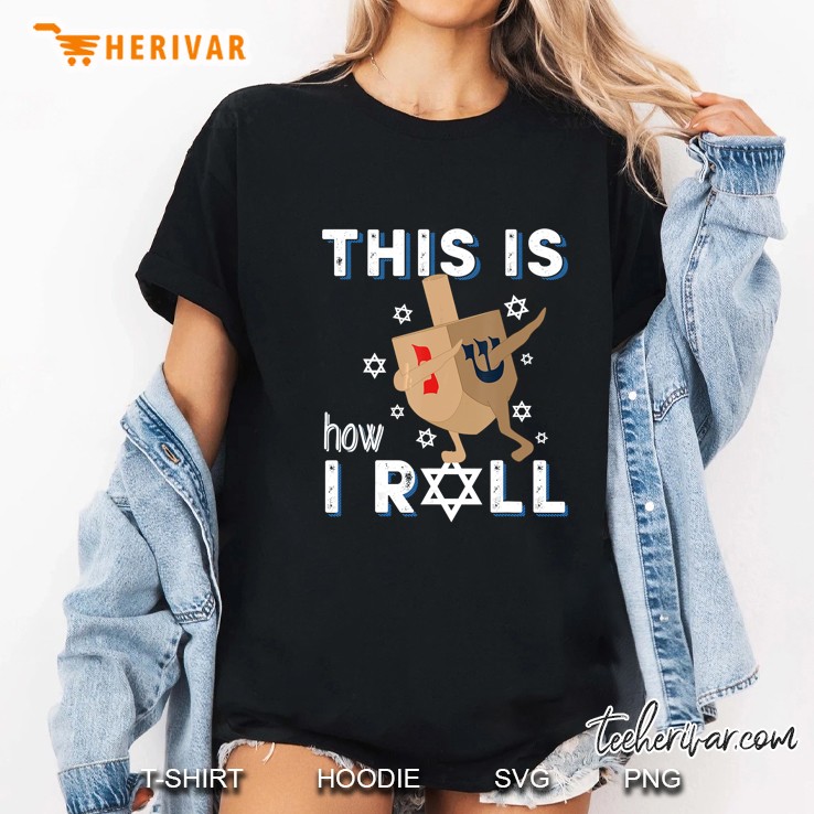 This Is How I Roll Dreidel Menorah Hanukkah Ladies Tee