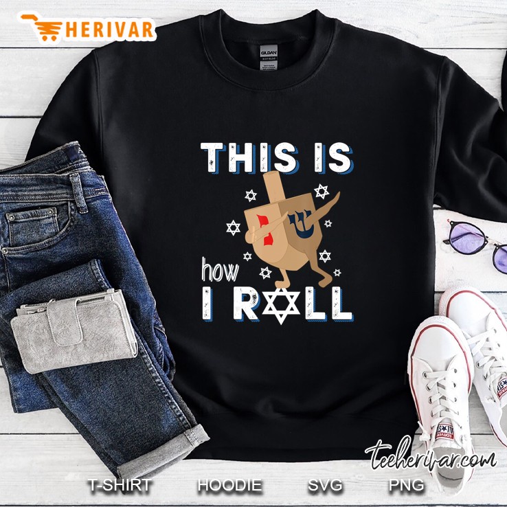 This Is How I Roll Dreidel Menorah Hanukkah Sweatshirt