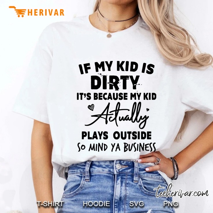 If My Kid Is Dirty It