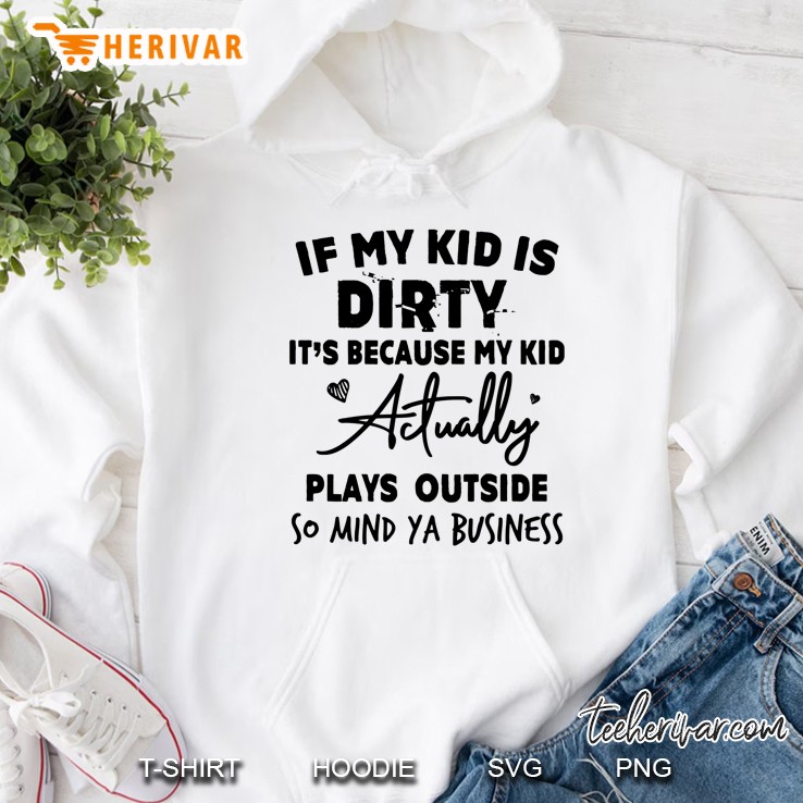 If My Kid Is Dirty It