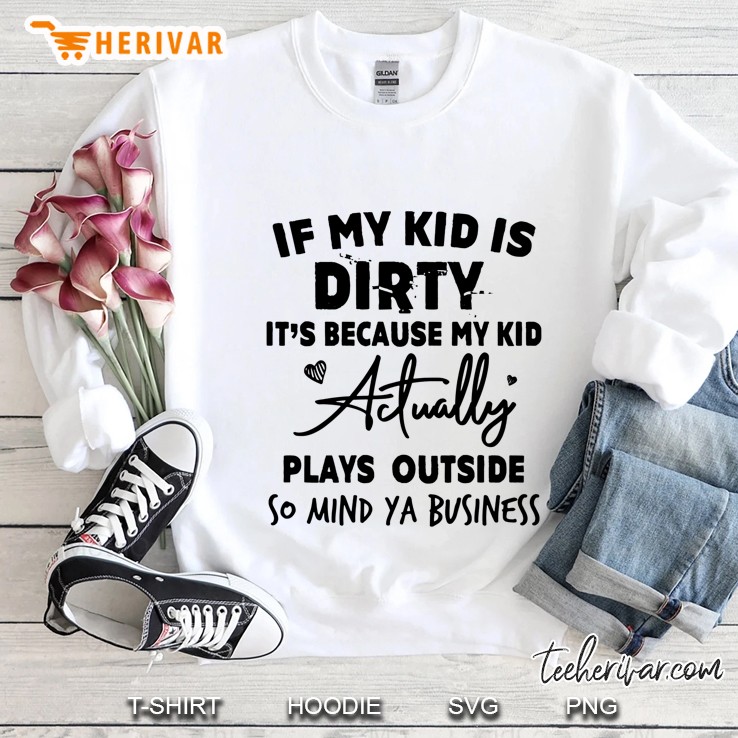 If My Kid Is Dirty It