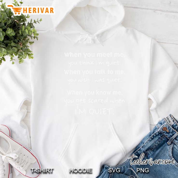 When You Meet Me You Think I’m Quiet White Version Hoodie