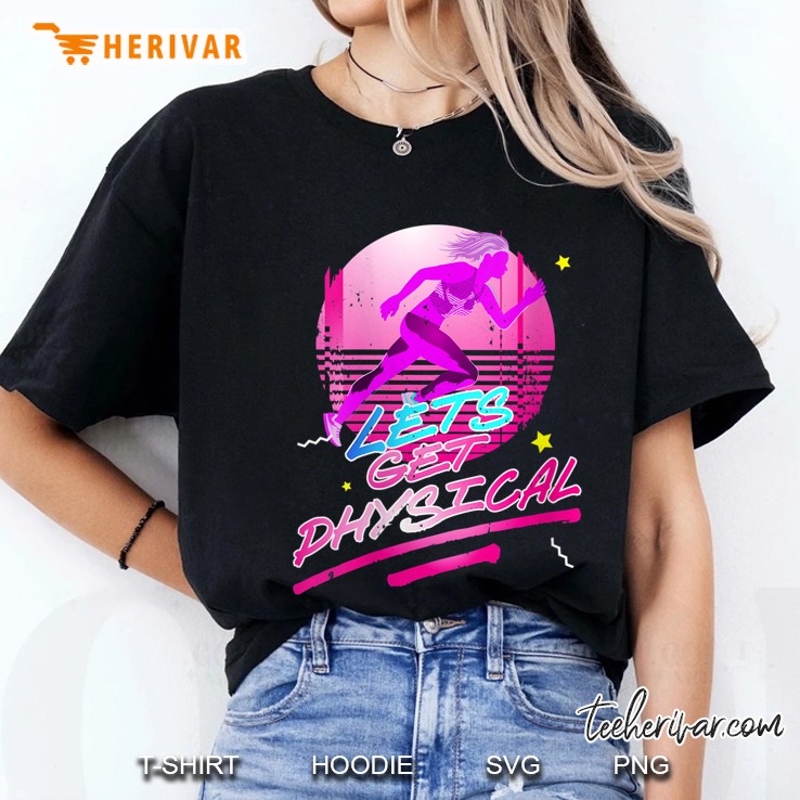 Lets Get Physical Ladies Tee