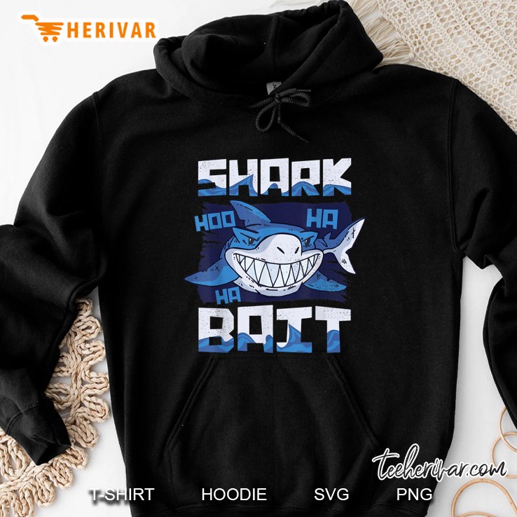 Shark Bait Hoo Ha Ha Hoodie