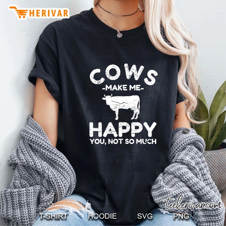 Cows Make Me Happy You Not So Much Version2 Ladies Tee
