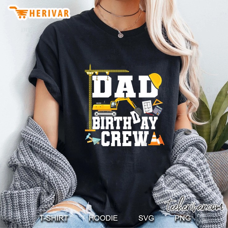 Dad Birthday Crew Construction Birthday Ladies Tee