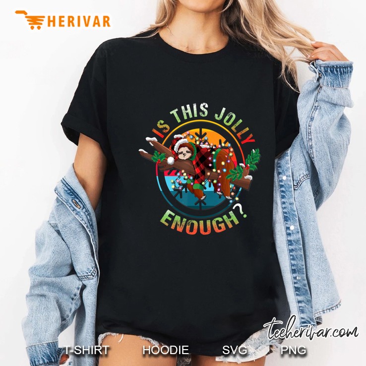 Is This Jolly Enough Plaid Sloth Christmas Ladies Tee