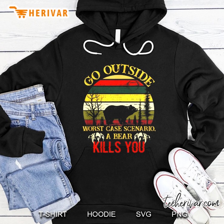 Go Outside Worst Case Scenario A Bear Kills You Sunset Vintage Version Hoodie