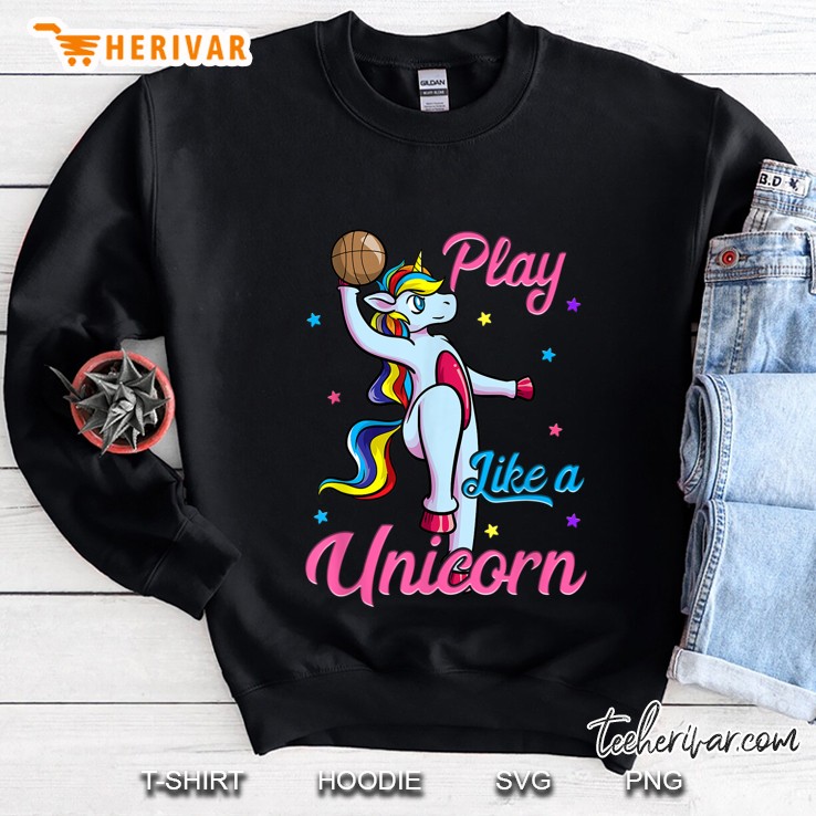 Play Like A Unicorn Basketball Version Sweatshirt