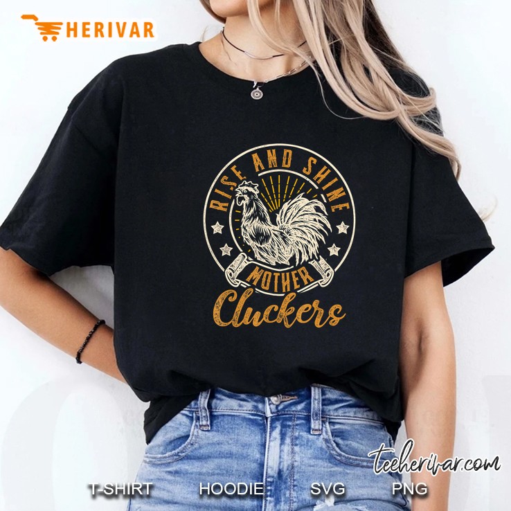 Rise And Shine Mother Cluckers Version2 Ladies Tee