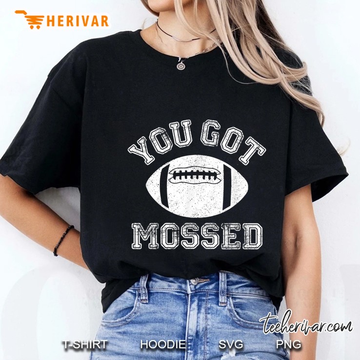 You Got Mossed Football Version Ladies Tee