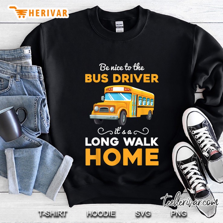 Be Nice To The Bus Driver It