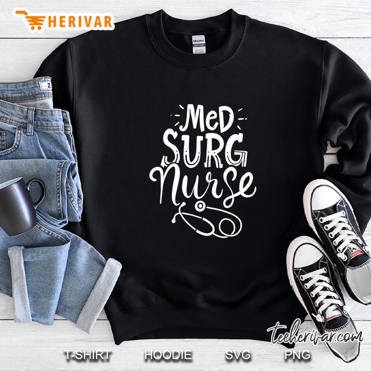 Med Surg Nurse Sweatshirt