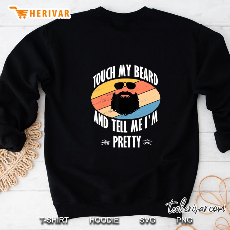 Touch My Beard And Tell Me I